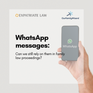 Can we still rely on WhatsAppin family law proceedings? Hand holding up a mobile phone with WhatsApp logo on the screen. Expatriate Law logo and OurFamilyWizard logo.