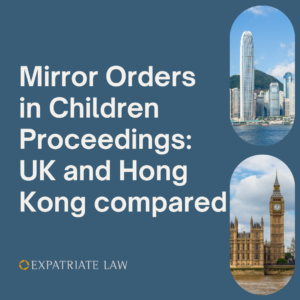 Greay background with an image of Hong Kong skyline and another of London's Westminster. Text reads: Mirror Orders in Children Proceedings: UK and Hong Kong compared